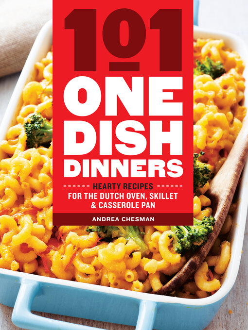 Title details for 101 One-Dish Dinners by Andrea Chesman - Available